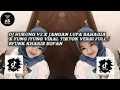 Download Lagu DJ HURUNG V2 X JANGAN LUPA BAHAGIA X YUNG IYUNG VIRAL TIKTOK VERSI FULL | BFUNK KHARIS SOPAN