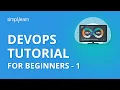 DevOps Tutorial For Beginners - 1 DevOps Tutorial DevOps Training s Simplilearn