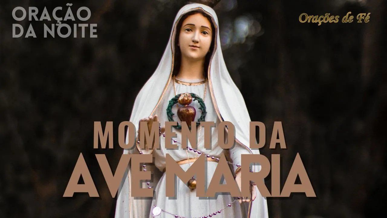 ❤️ MOMENTO DA AVE MARIA | Oração da Noite | Dia 9 de julho