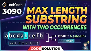 LeetCode 3090 Maximum Length Substring With Two Occurrences