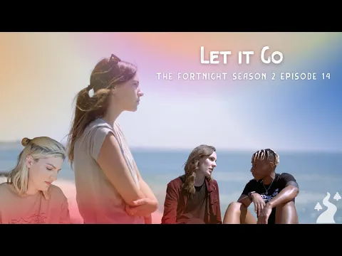 Download MP3 The Fortnight I Season 2 I Episode 14 I Let it Go