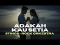 Download Lagu STINGS - ADAKAH KAU SETIA | ROCK ORCHESTRAL COVER by 3RixZwaves