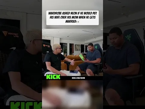Wardrobe asked Neon if he would put his Wife over his mom when he gets married