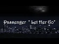 Download Lagu Passenger - Let Her Go (Terjemahan Bahasa indonesia) l OWLL l