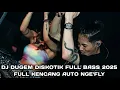 FULL KENCANG AUTO NGE'FLY !!! DJ DUGEM DISKOTIK FULL BASS 2025