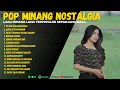 Pop Minang Nostalgia - Lagu Minang Lama Terpopuler Sepanjang Masa | Full Album NADA Minang Digital
