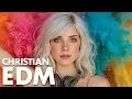 Lagu 🎶 Christian EDM Worship | Energizing Faith \u0026 Worship Rhythms