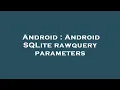 Android Android SQLite rawquery parameters