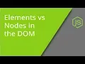 Nodes Versus Elements in the DOM