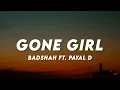 Gone Girl (Lyrics) - Badshah ft. Payal Dev ♪ Lyrics Cloud