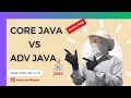 Core Java VS Advance Java java pani hai Latest for beginners