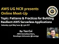 Patterns and Practices for Building Resilient AWS Serverless Applications