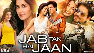 Jab Tak Hai Jaan Full Movie Shah Rukh Khan Katrina Kaif Anushka Sharma Review Facts 