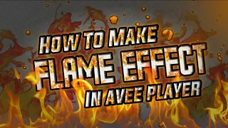 TUTORIAL | How To Make Flame Effect In Avee Player!!!