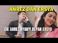 ANREZ NYANYI DI DEPAN ERSYA 🤭
