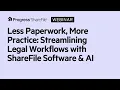 Less Paperwork More Practice Streamlining Legal Workflows with ShareFile Software AI