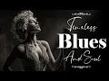 Lagu Timeless Blues \u0026 Soul | Smooth, Soulful Love Songs \u0026 Etta James Style Ballads