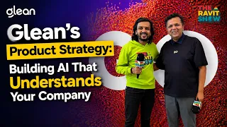 Glean’s Product Strategy: Building AI That Understands Your Company