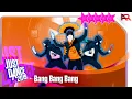 Download Lagu Just Dance 2019: Bang Bang Bang - BIGBANG