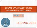 Creating object Using Reflection API and Cloning Part - 2 Simple explanation