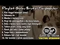 Playlist lagu galau brutal viral tikk tok 2025