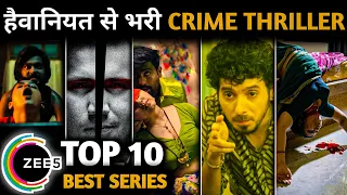 top 10 best suspense crime thriller web series hit all the time on zee 5 hindi part 2 zee5