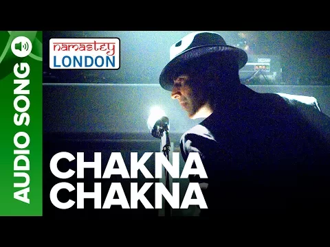 Download MP3 Chakna Chakna - Full Audio Song - Namastey London - Akshay Kumar \u0026 Katrina Kaif