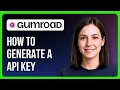 How To Generate A Gumroad API Key