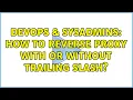 DevOps SysAdmins How to reverse proxy with or without trailing slash 2 Solutions