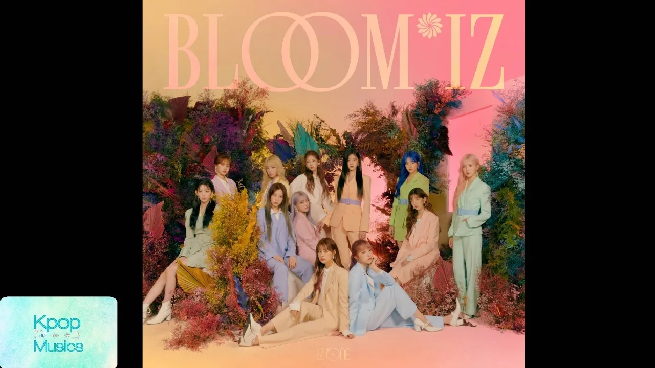 IZ*ONE (아이즈원) - OPEN YOUR EYES('The 1st Album'[Bloom*IZ])