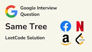 Same Tree - Google Interview Questions