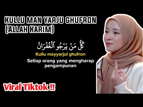 Download MP3 Kullu man yarju ghufron (Allah Karim) nissa sabyan Viral Tiktok (lirik Arab, latin dan Terjemahan)