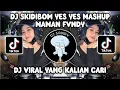 DJ SKIDIBOM YES YES X RINDU SEMALAM X TORA TORA FULL SONG MAMAN FVNDY VIRAL TIKTOK TERBARU!