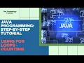 Java Tutorial Using For Loop to Count