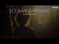 Download Lagu Lo Aayi Barsaat | Debb Remix | Darshan Raval | Mitraz | Funk