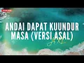 Andai Dapat Kuundur Masa (Versi Asal) - AXL (Lirik Lagu Trending)