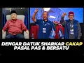 Download Lagu DENGAR DATUK SHARKAR CAKAP PASAL PAS \u0026 BERSATU