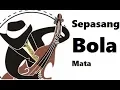 Download Lagu Lirik Lagu Keroncong - Sepasang Bola Mata