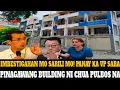 Download Lagu IMBESTIGAHAN MO SARILI MO! PANAY KA VP SARA! PINAGAWANG BUILDING NI CONGRESSMAN CHUA PULBOS NA