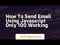 How to send email using javascript only 100 working