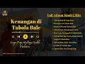 Download Lagu FULL ALBUM Kenangan di Tabola Bale – Lagu Pop Melayu Sedih Terbaru (Official Musik Video)