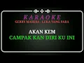 Download Lagu GERRY MAHESA - LUKA YANG PARA ( KARAOKE )
