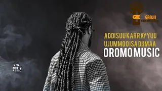 Addisuu Karrayyuu Ujjummoo Isa Diimaa Old Oromo Music 