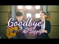 Download Lagu Goodbye - Air Supply | by Nadia \u0026 Yoseph (NY Cover)