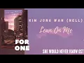 Download Lagu Kim Jong Wan (NELL) – Lean On Me (She Would Never Know OST)