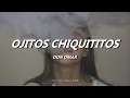 Ojitos Chiquititos Don Omár Letra
