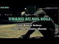 GOK PARASIAN MALAU - UNANG AU SOL SOLI ( Lirik beserta Artinya)