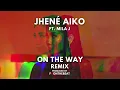 Jhené Aiko ft. Mila J - On The Way Remix @FXOnTheBeat