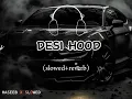 Download Lagu desi hood full song haseeb x slowed