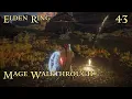 Elden Ring Mage Walkthrough - Ep 43 Sage s Cave Wyndham Catacombs 2026 100 Platinum